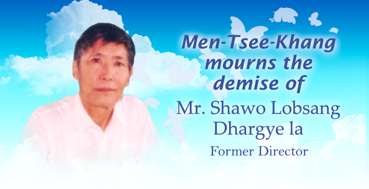 Read more about the article MTK Mourns the demise of Mr. Shawo Lobsang Dhargye la, (former director of Men-Tsee-Khang)